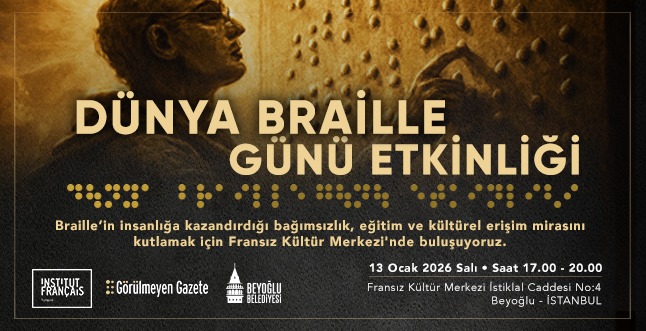 GÖRÜLMEYEN GAZETE’DEN ANLAMLI BİR ETKİNLİK: DÜNYA BRAİLLE GÜNÜ İSTANBUL’DA KUTLANIYOR